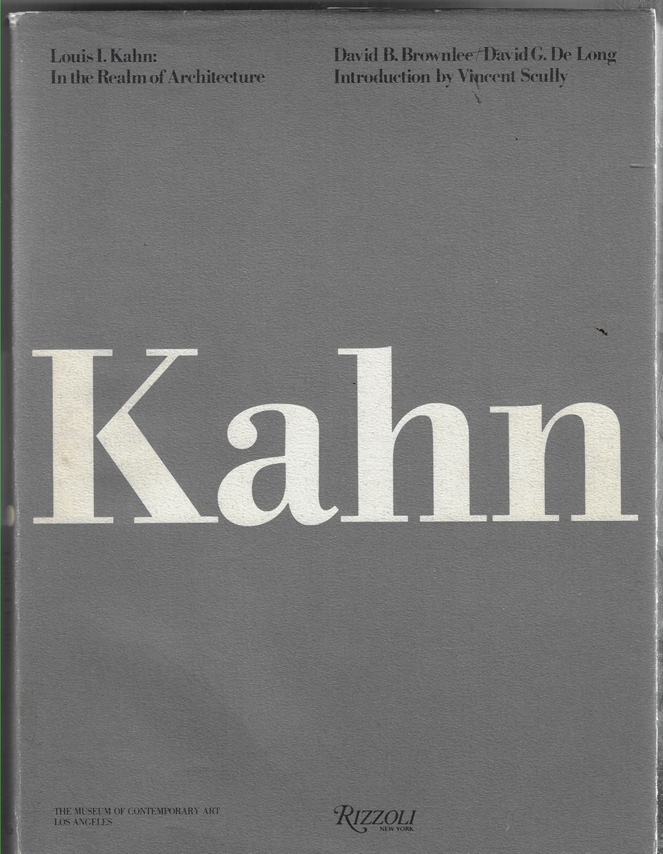 Louis I. Kahn In the Realm of Architecture