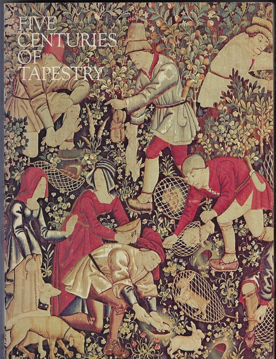 Five Centuries of Tapestry from the Fine Arts Museums of San Francisco [Catalogue]