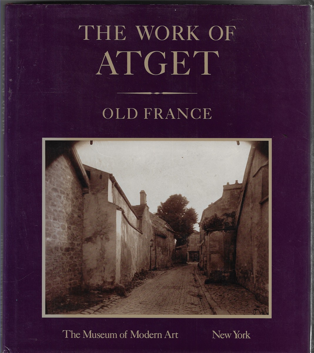 The Work of Atget Volume I Old France