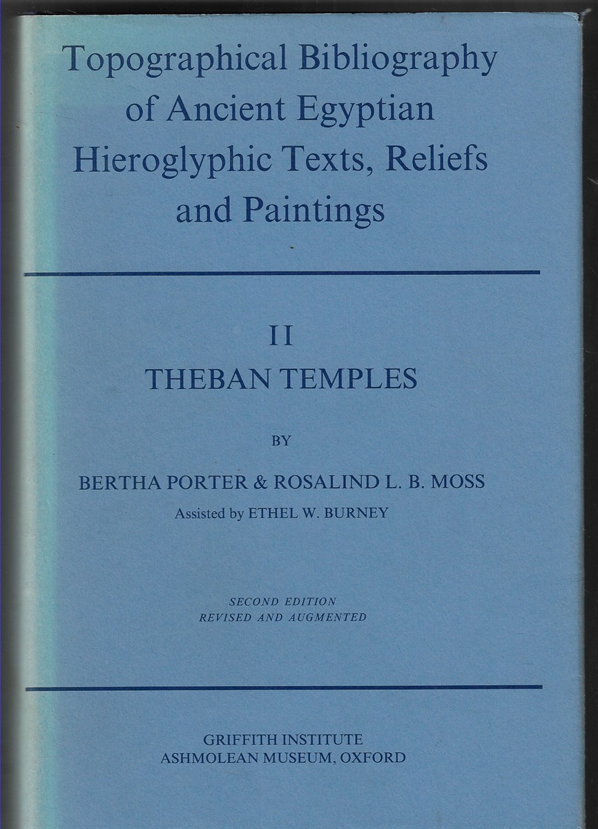 Topographical Bibliography of Ancient Egyptian Hieroglyphic Texts, Reliefs and Paintings. Volume II Theban Temples: Second Edition, Revised and Augmented: Volume 2