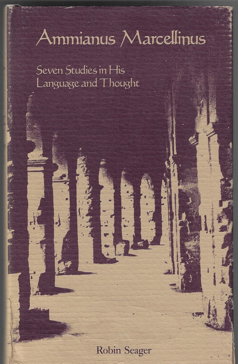 Ammianus Marcellinus Seven Studies in His Language and Thought