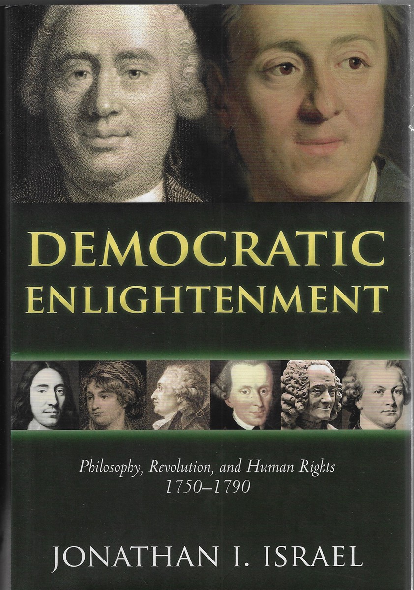 Democratic Enlightenment Philosophy, Revolution, and Human Rights 1750-1790