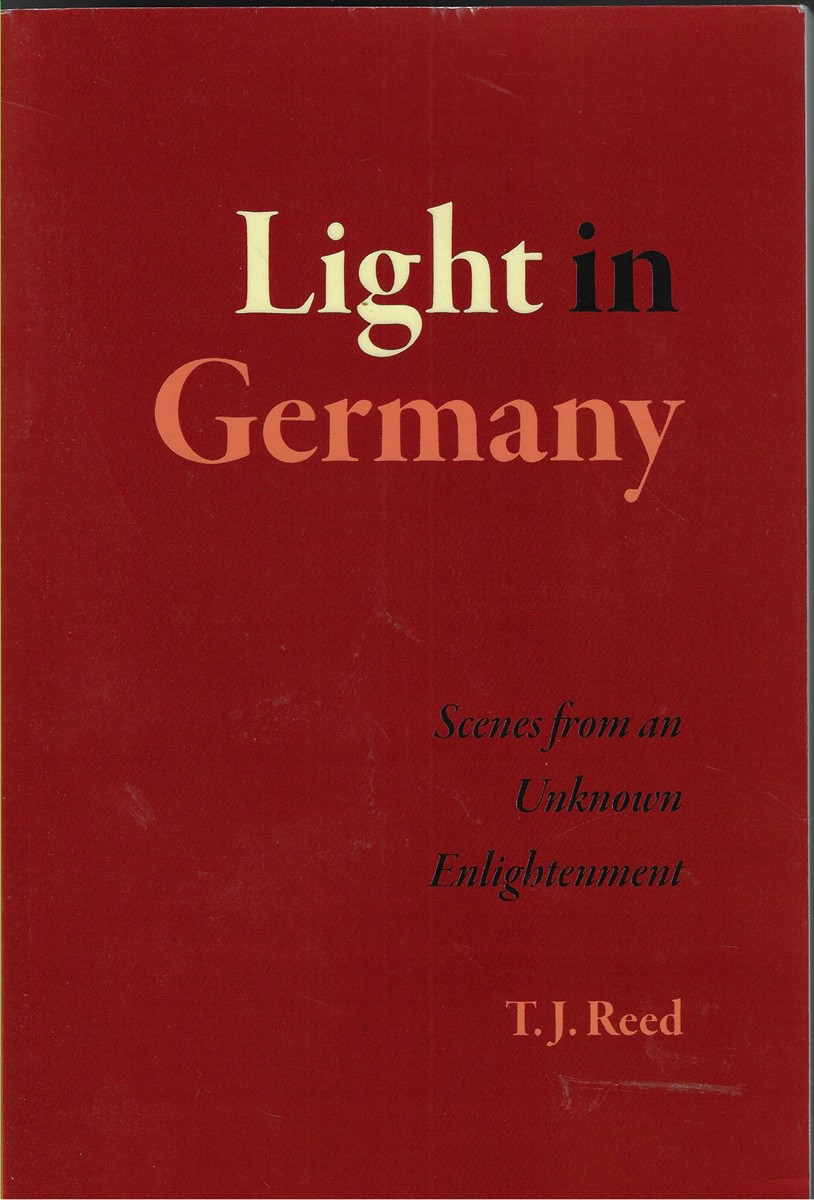 Light in Germany Scenes from an Unknown Enlightenment