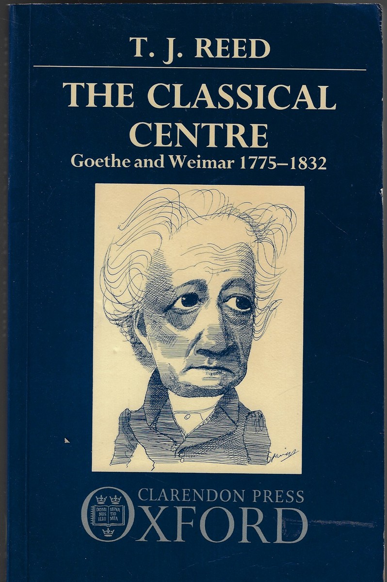 The Classical Centre Goethe and Weimar 1775-1832