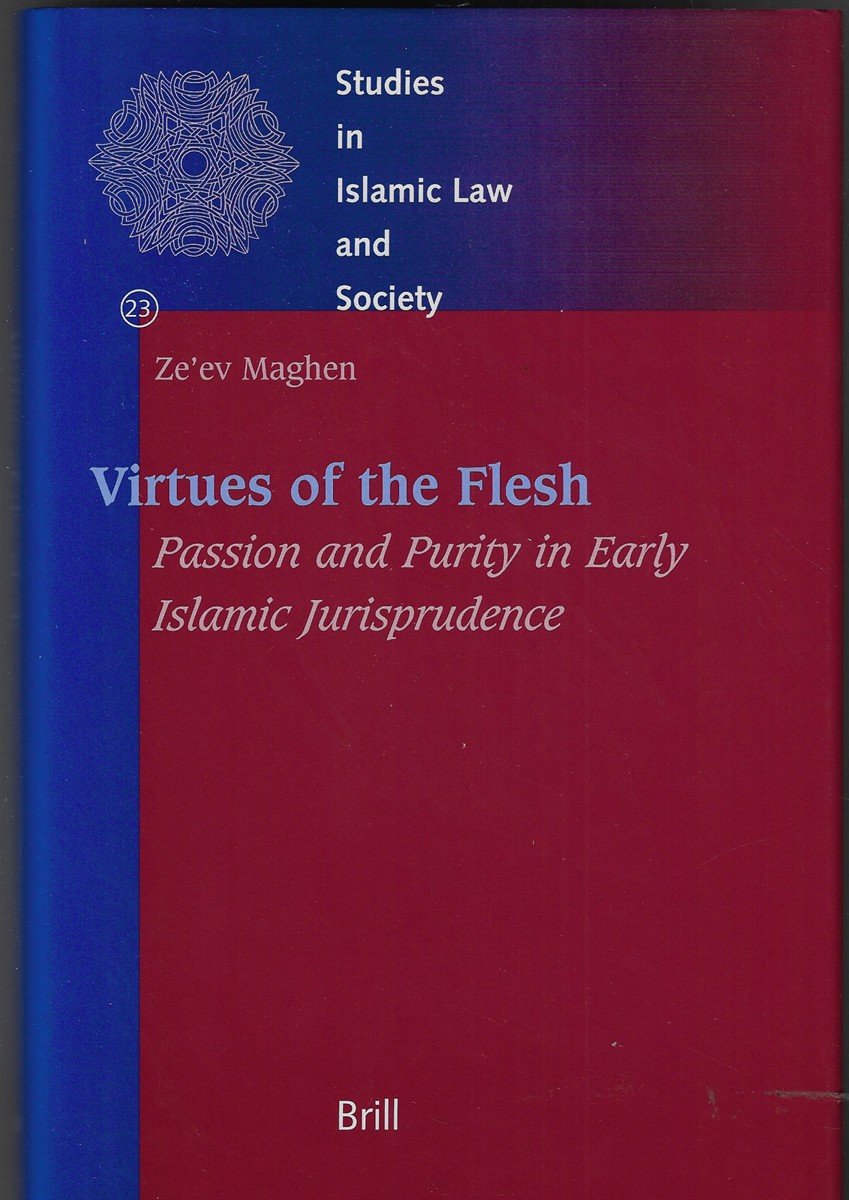 Virtues of the Flesh - Passion and Purity in Early Islamic Jurisprudence 23