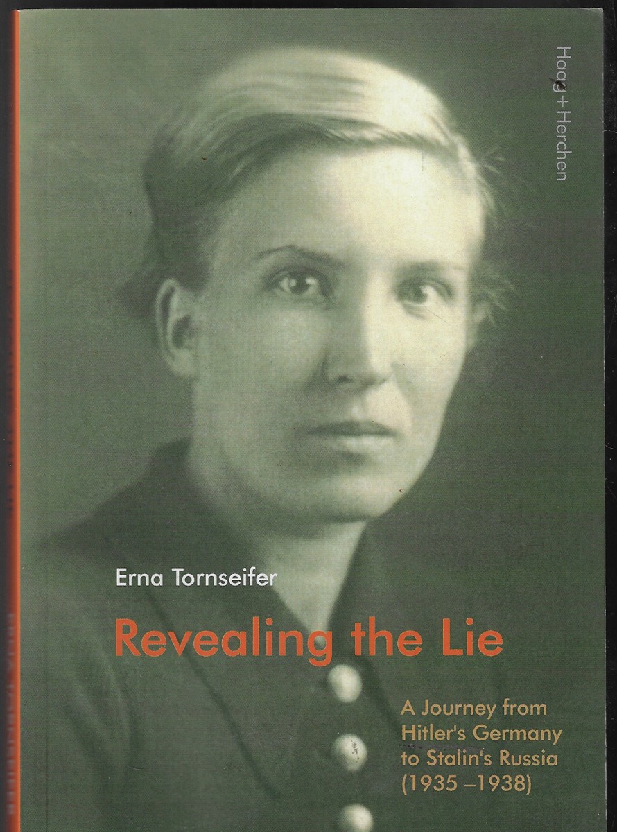 Revealing the Lie A Journey from Hitler's Germany to Stalin's Russia