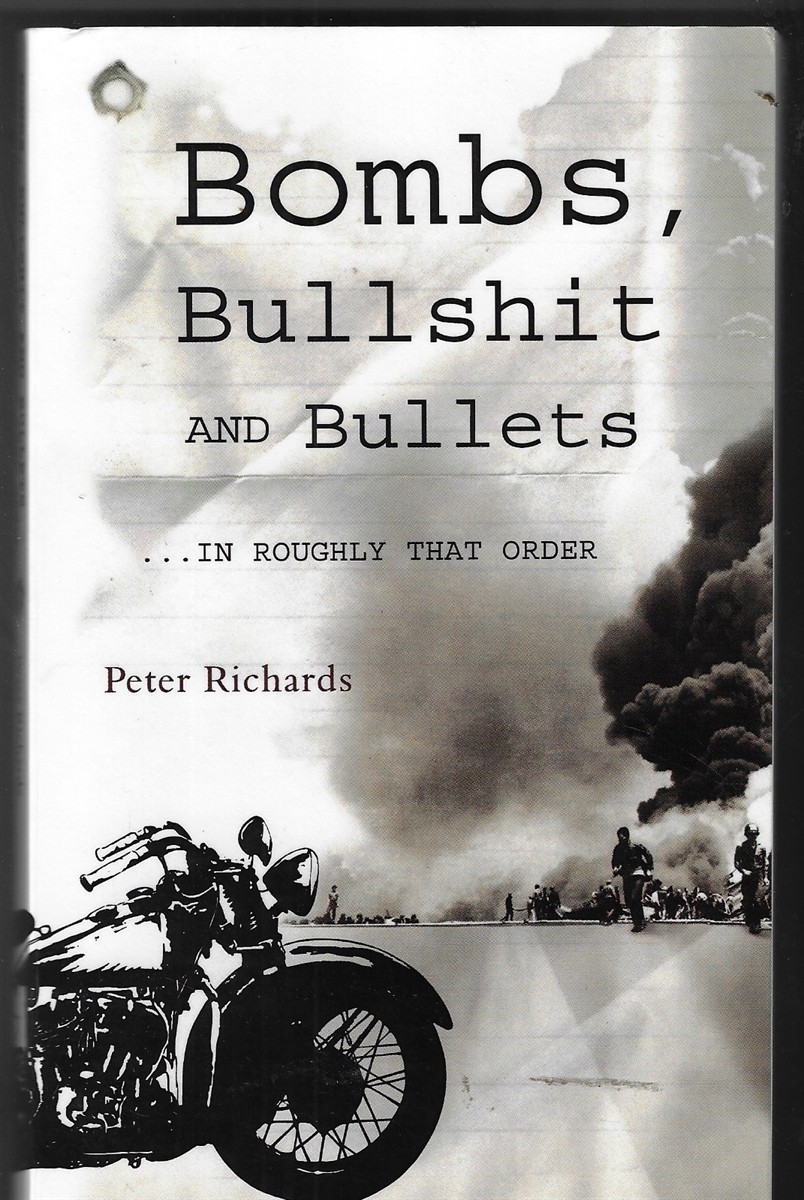 Bombs, Bullshit and Bullets .In Roughly in That Order