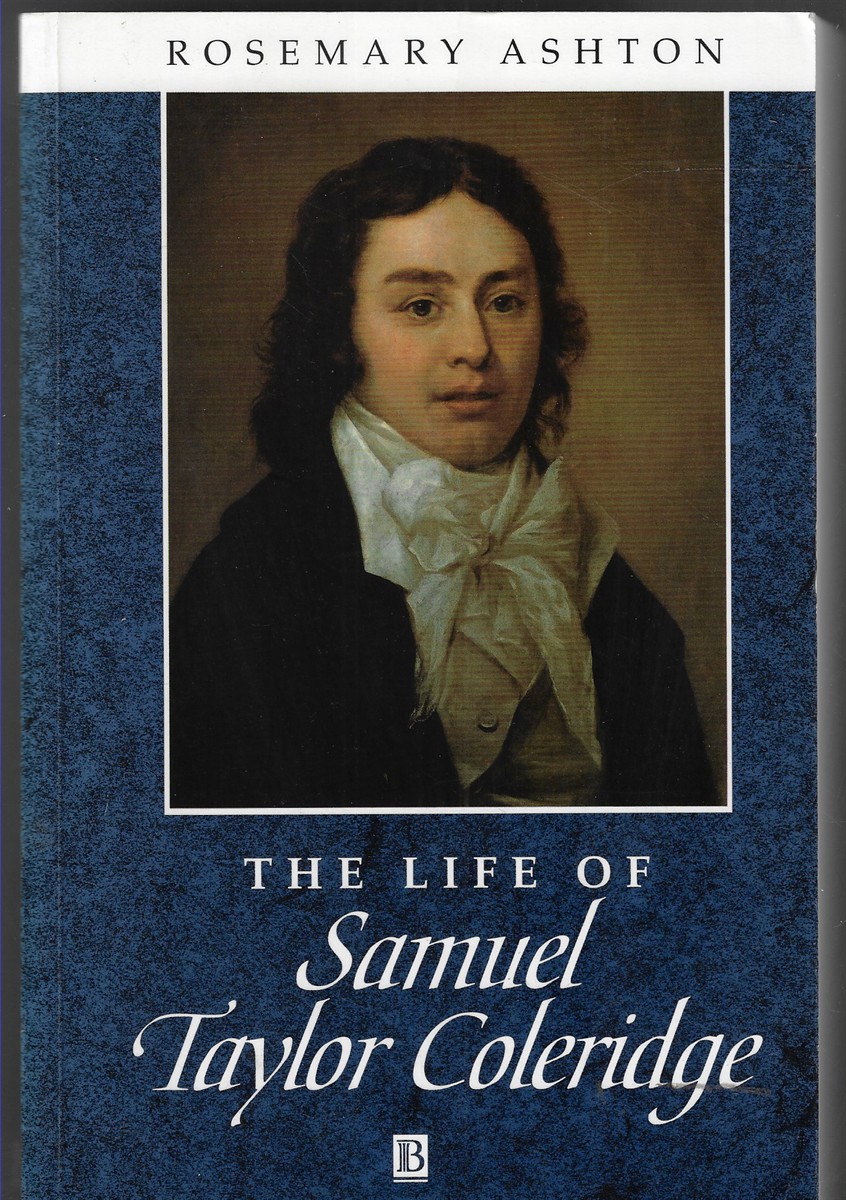 The Life of Samuel Taylor Coleridge [Signed by the Author] A Critical Biography