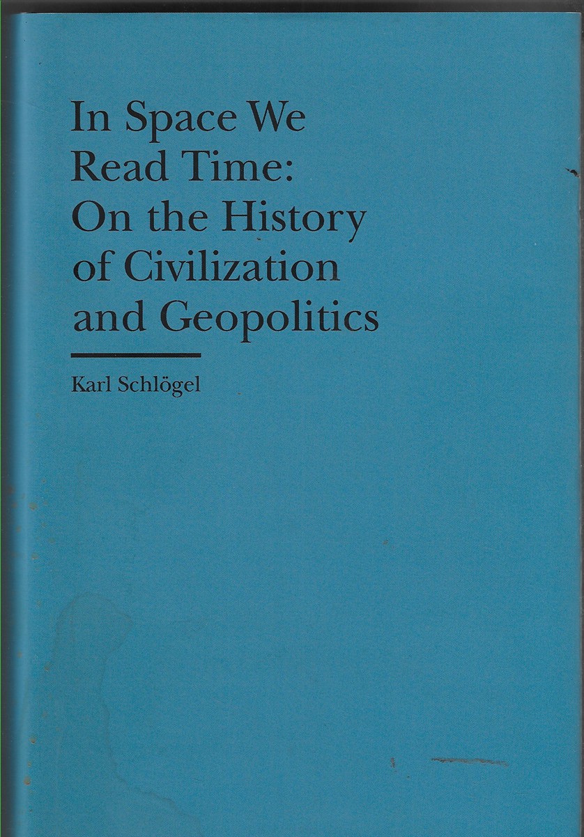 In Space We Read Time: On the History of Civilization and Geopolitics