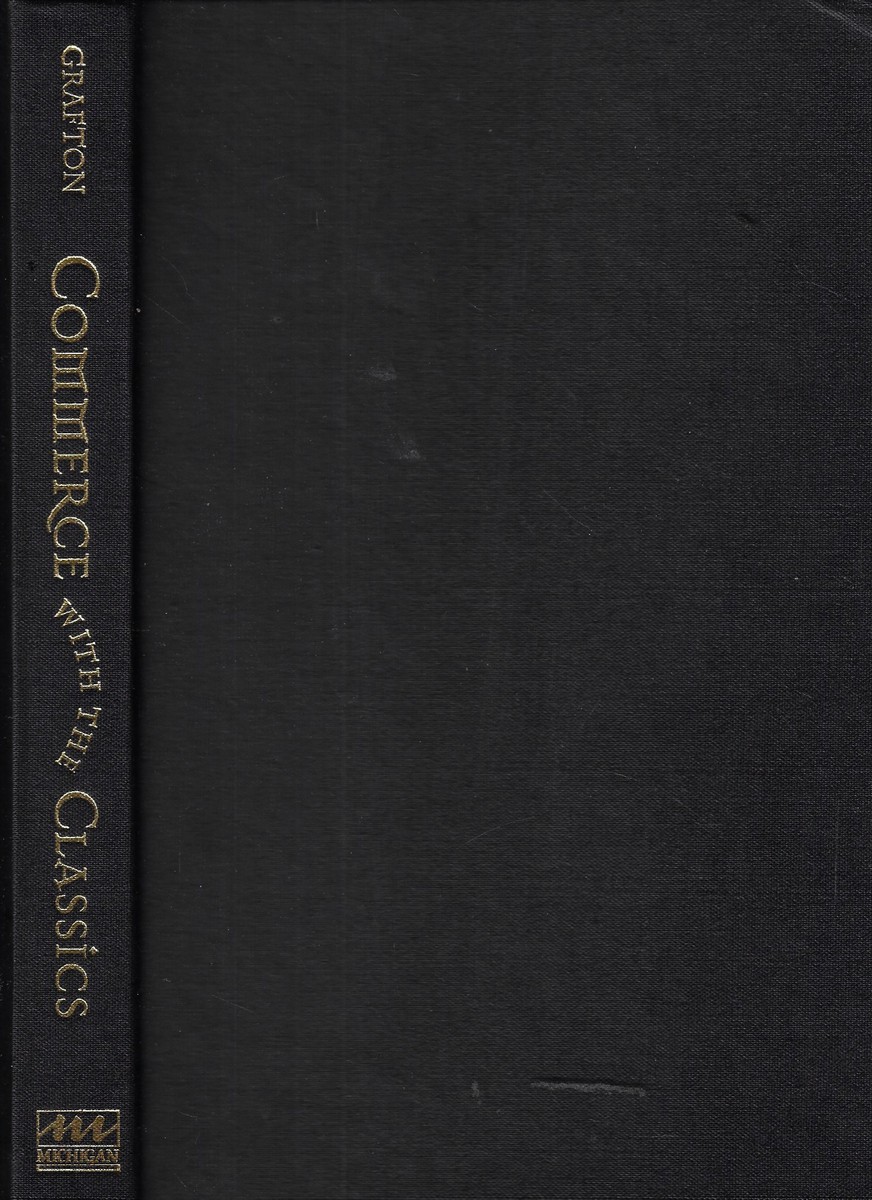 Commerce with the Classics Ancient Books and Renaissance Readers