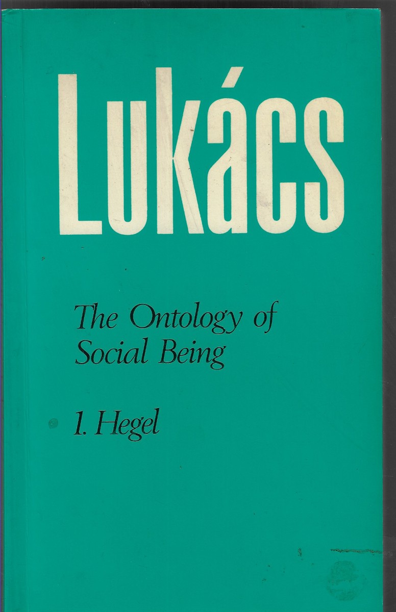 Hegel's False and his Genuine Ontology The Ontology of Social Being