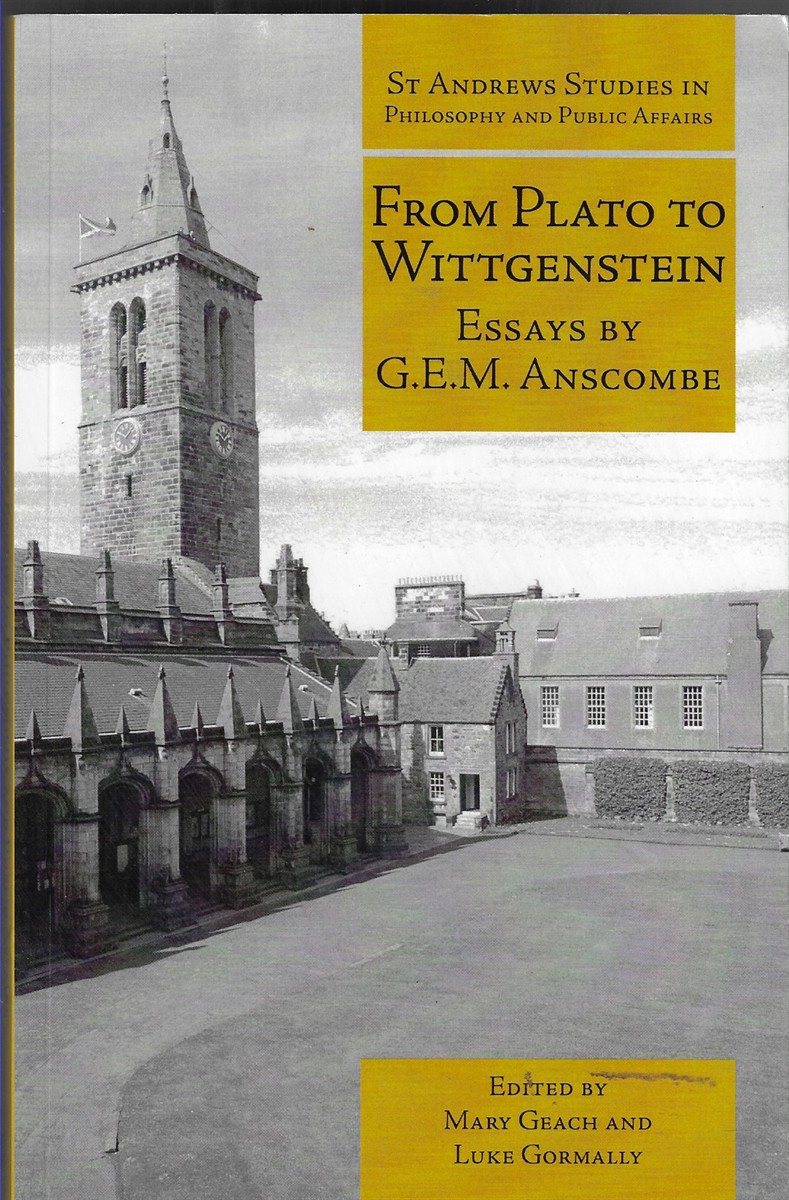 From Plato to Wittgenstein Essays by G. E. M. Anscombe