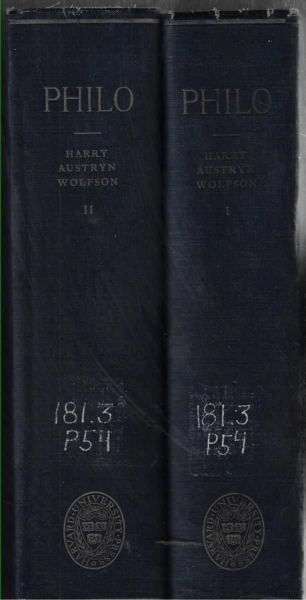 Philo [Complete in Two Volumes] Foundations of Religious Philosophy in Judaism, Christianity, and Islam