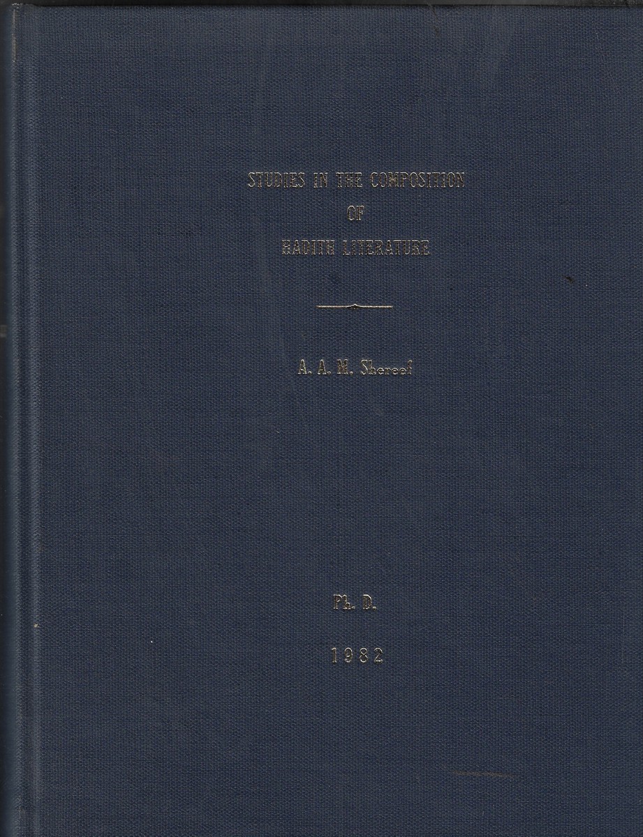 Studies in the Composition of Hadith Literature [Complete in Two Volumes]