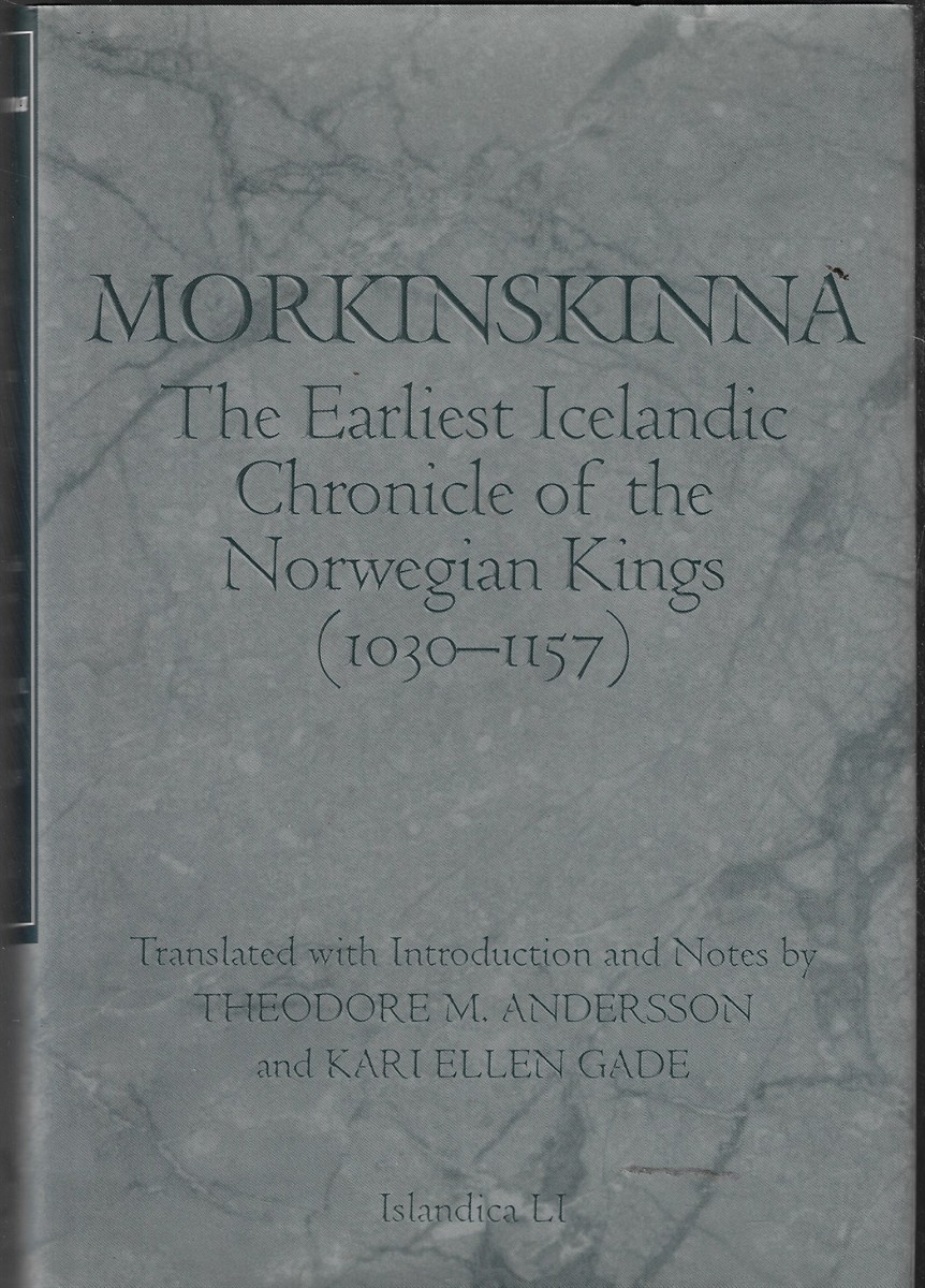 Morkinskinna The Earliest Icelandic Chronicle of the Norwegian Kings (1030-1157)