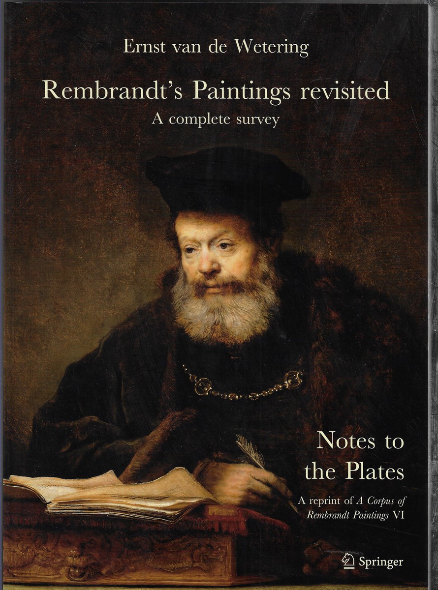 Rembrandts Paintings Revisited - a Complete Survey [Two Volumes] A Reprint of a Corpus of Rembrandt Paintings VI