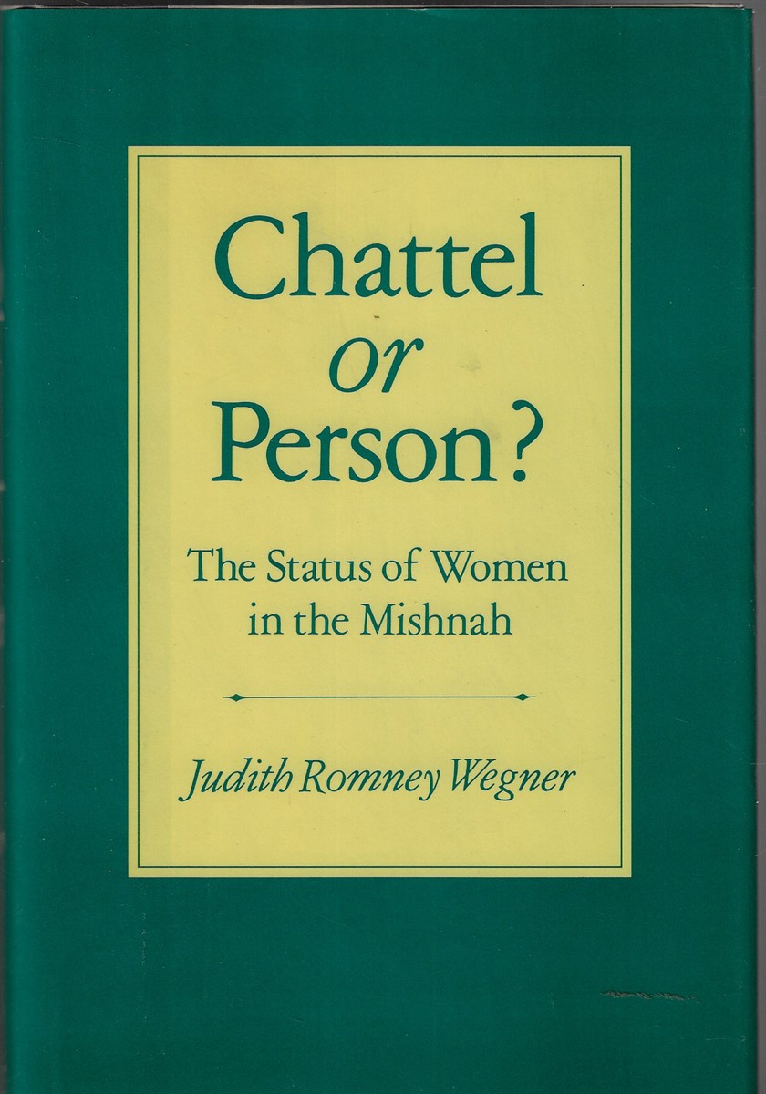 Chattel or Person Status of Women in the Mishnah