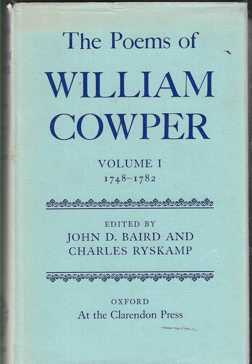 The Poems of William Cowper Volume I 1748 - 1782