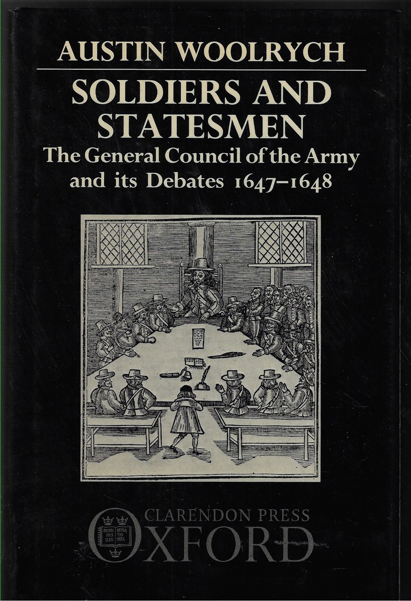 Soldiers and Statesmen The General Council of the Army and its Debates 1647-1648