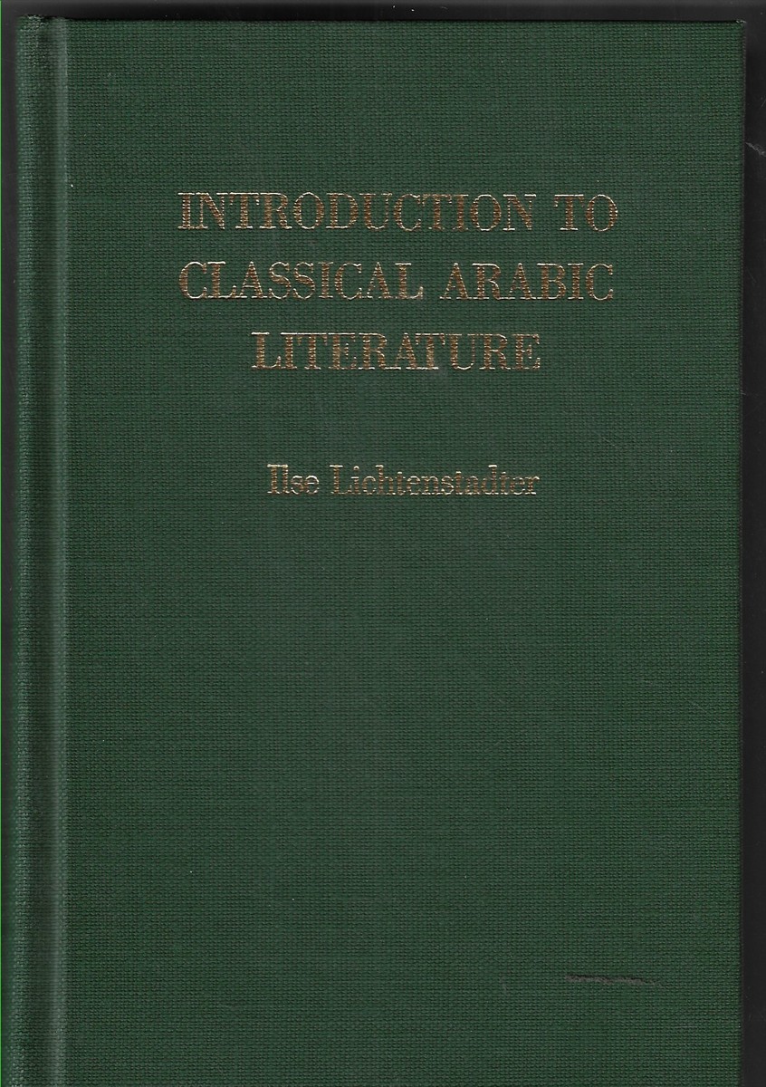 Introduction to Classical Arabic Literature With Selections from Representative Works in English Translation