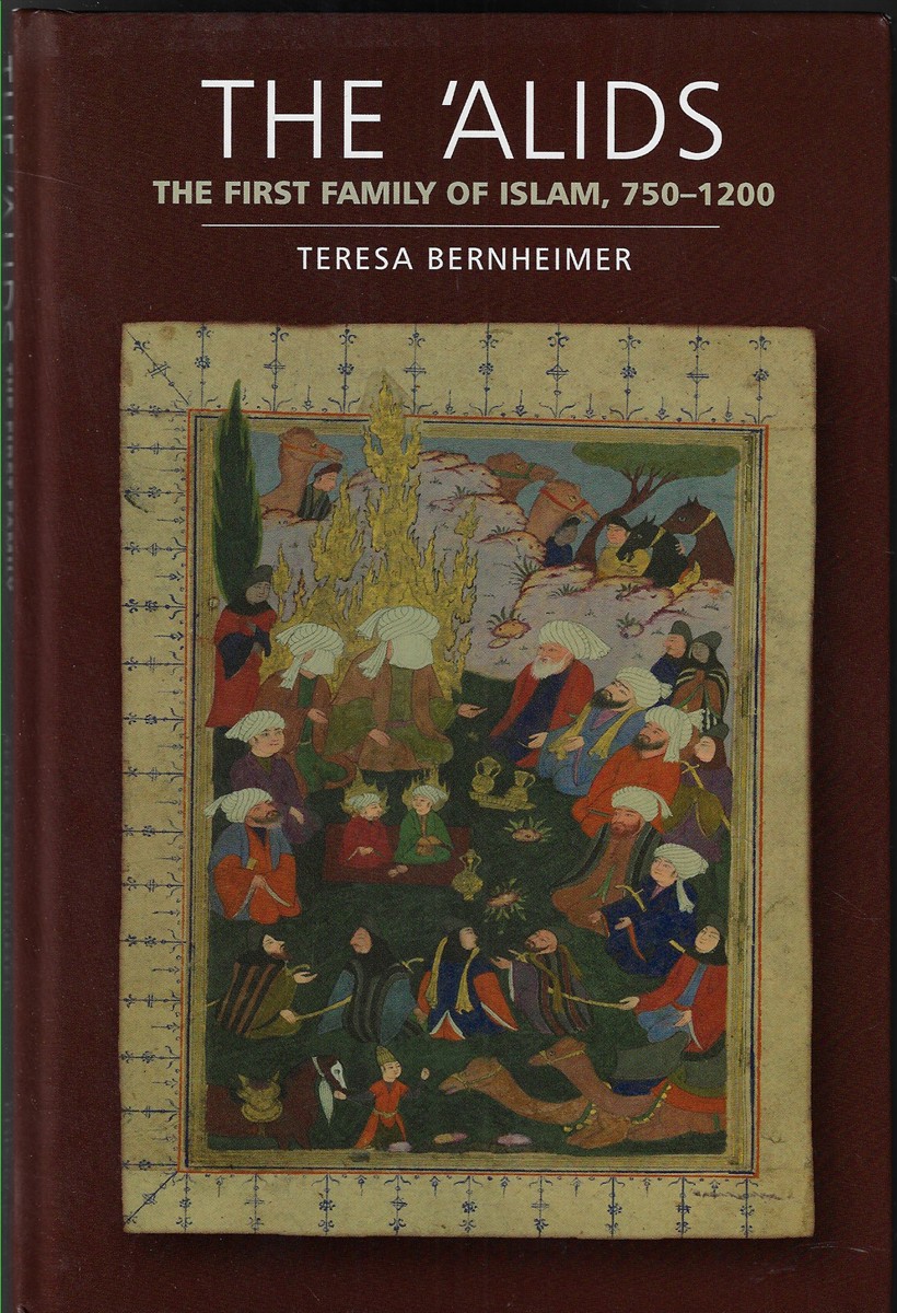 The 'Alids The First Family of Islam, 750-1200