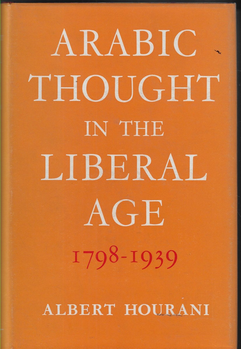 Arabic Thought in the Liberal Age 1798-1939