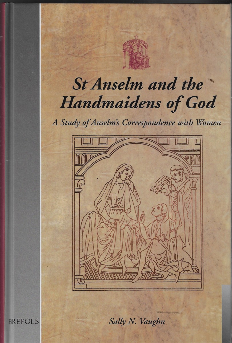 St Anselm and the Handmaidens of God A Study of Anselm's Correspondence with Women: 7