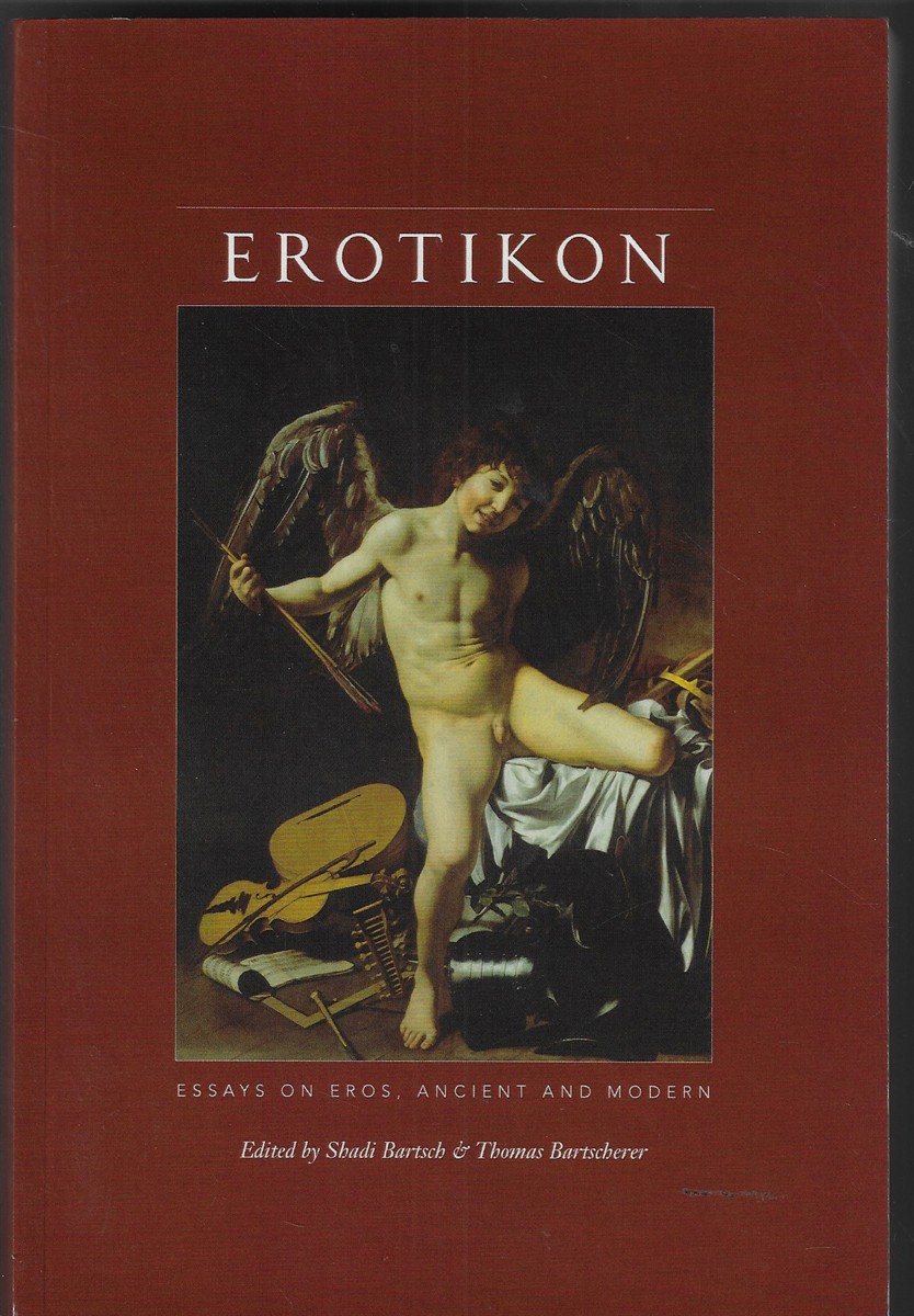 Erotikon Essays on Eros, Ancient and Modern