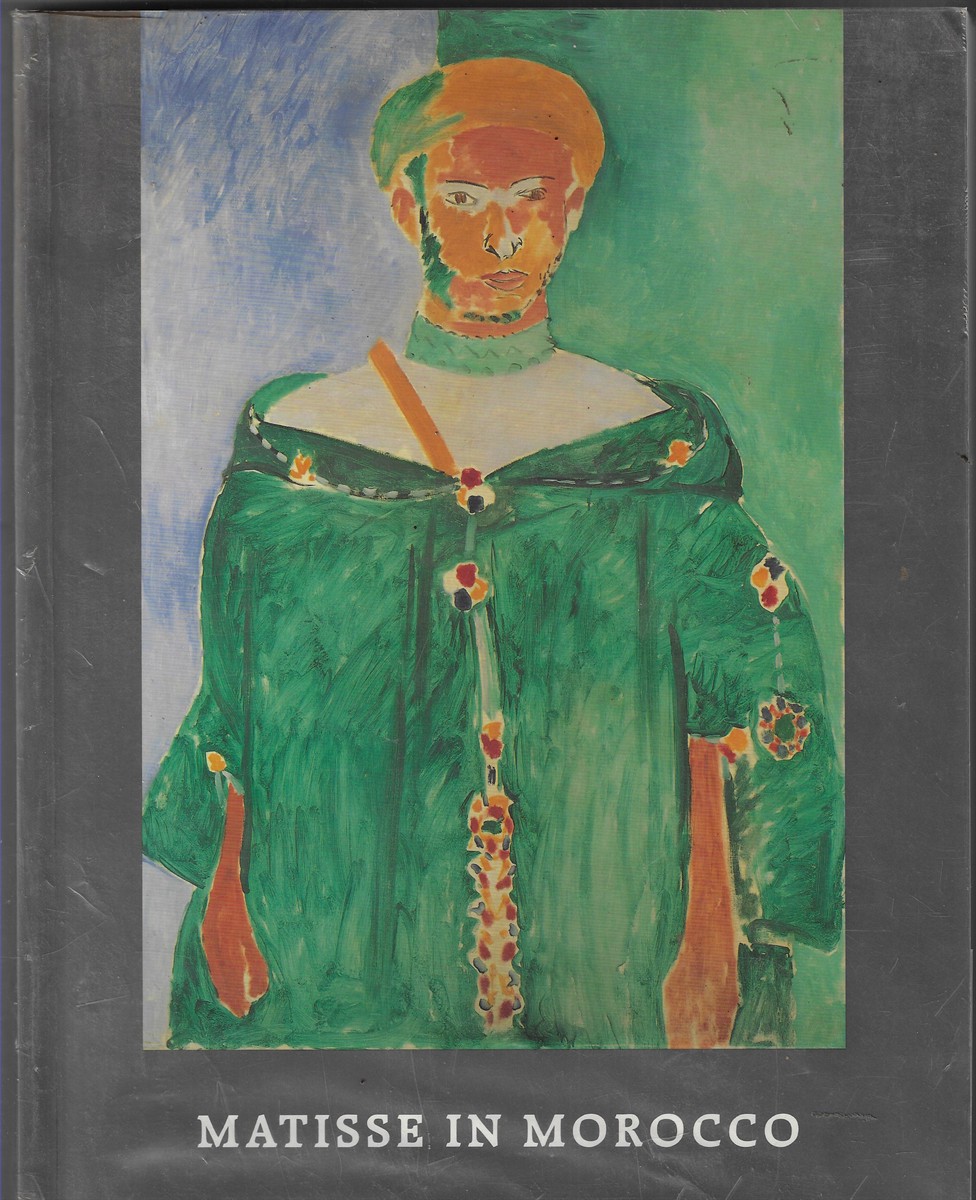 Matisse in Morocco The Paintings and Drawings, 1912-1913