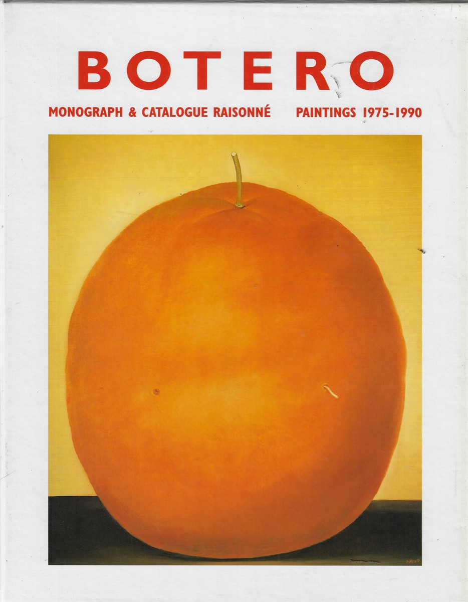 Botero Monograph & Catalogue Raisonne Paintings 1975 - 1990