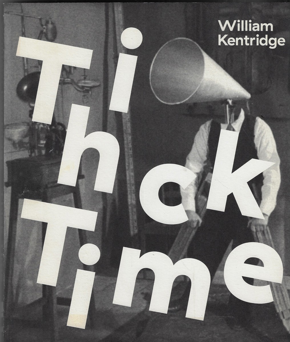 William Kentridge Thick Time
