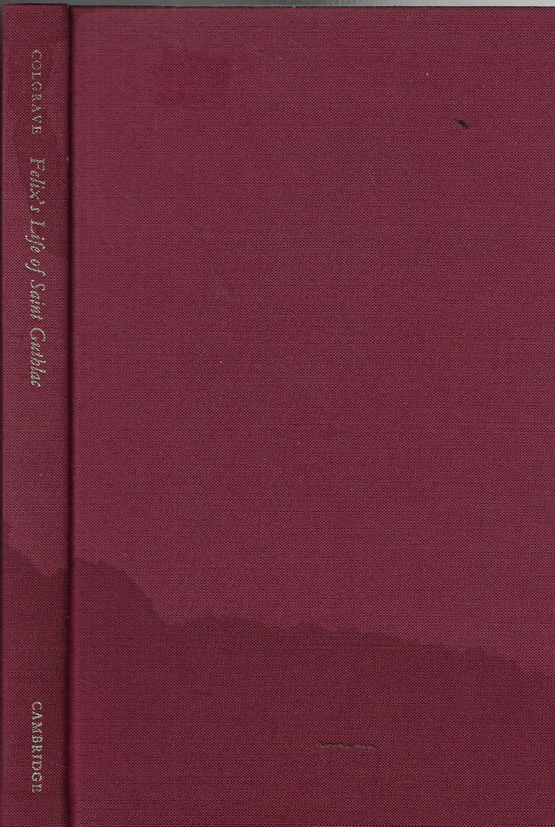 Felix's Life of Saint Guthlac Texts, Translation and Notes