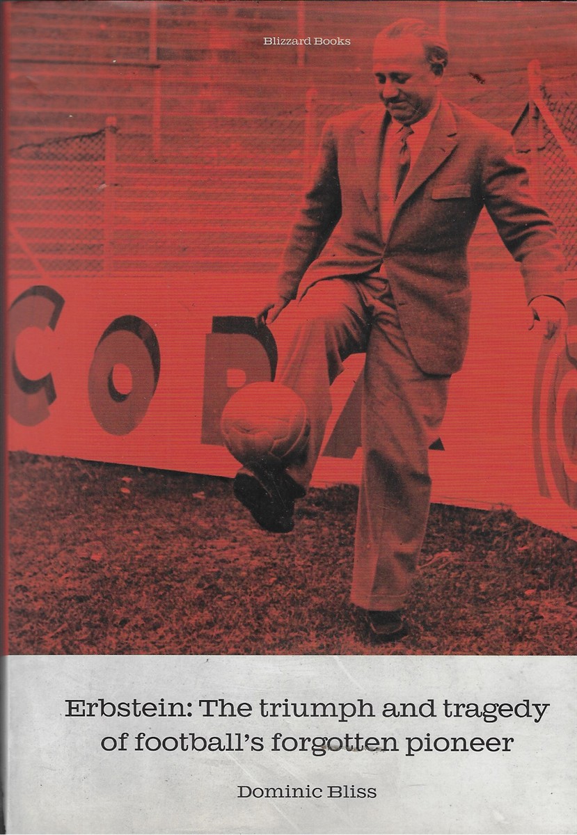 Erbstein: The Triumph and Tragedy of Football's Forgotten Pioneer