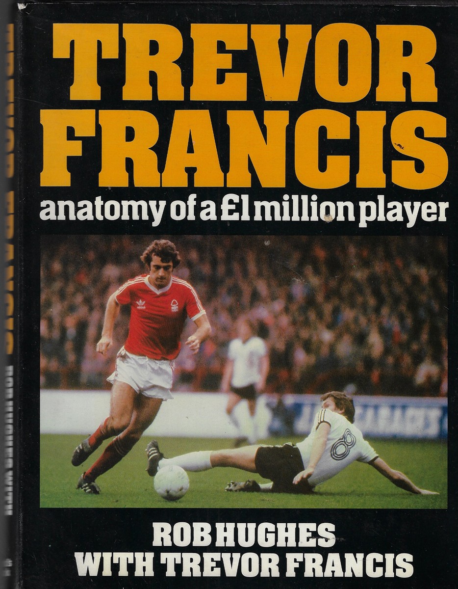 Trevor Francis [Signed by Co Author] Anatomy of a 1 Million Player
