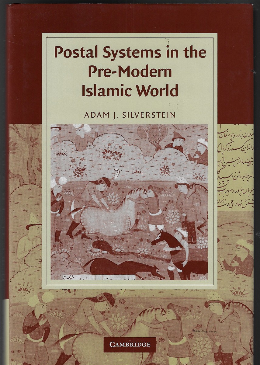 Postal Systems in the Pre-Modern Islamic World [Signed by the Author]