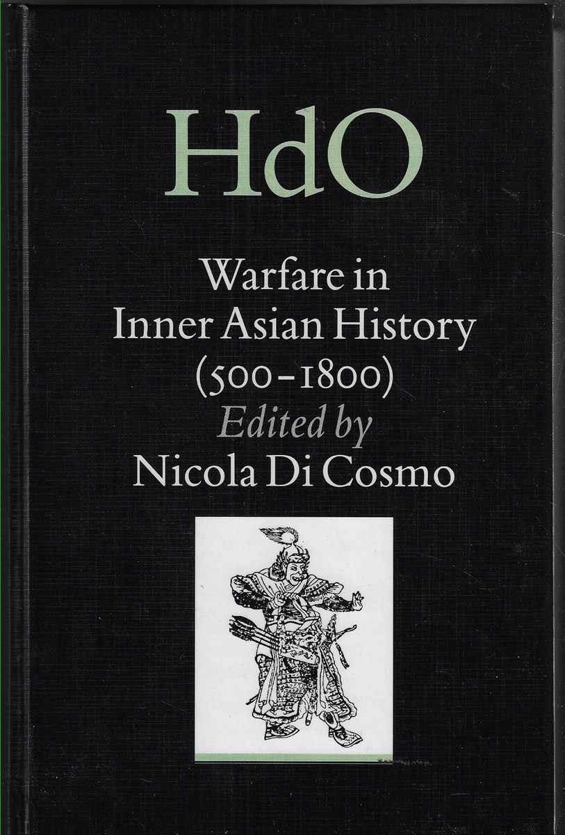 Warfare in Inner Asian History 500-1800 6 (Handbook of Oriental Studies. Section 8 Uralic & Central Asia)