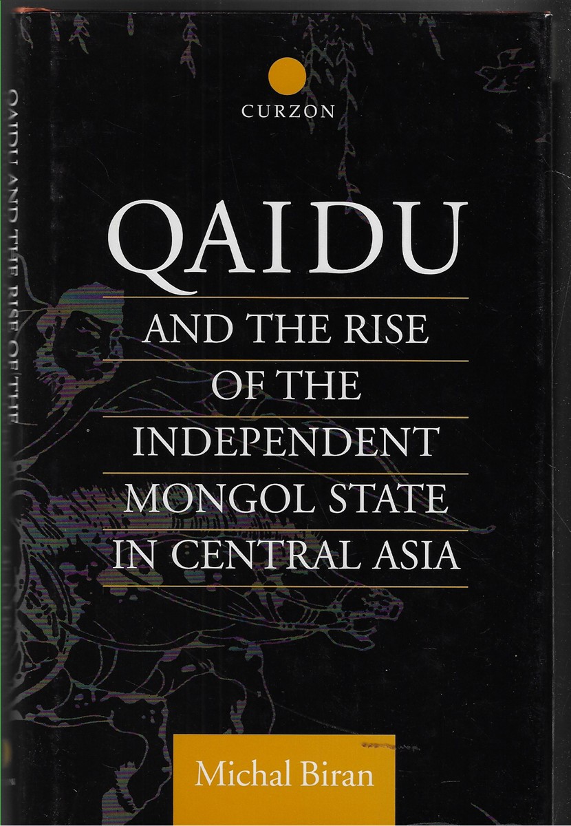 Qaidu and the Rise of the Independent Mongol State in Central Asia