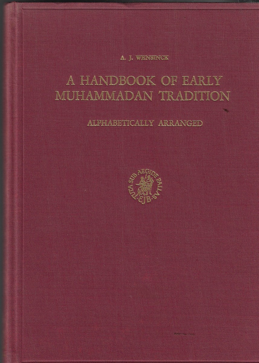 A Handbook of Early Muhammadan Tradition Alphabetically Arranged