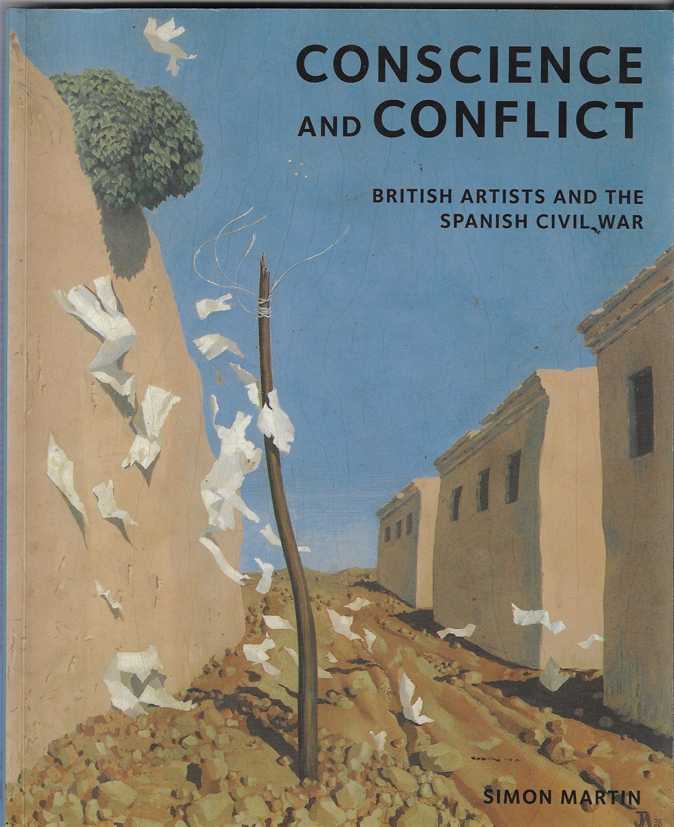 Conscience and Conflict British Artists and the Spanish Civil War