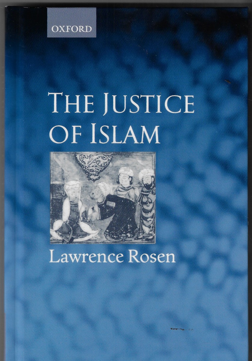 The Justice of Islam Comparative Perspectives on Islamic Law and Society