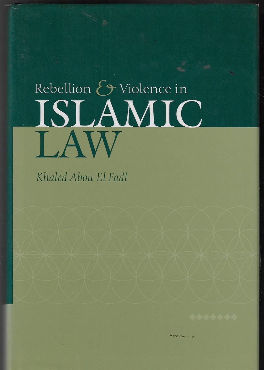 Rebellion and Violence in Islamic Law