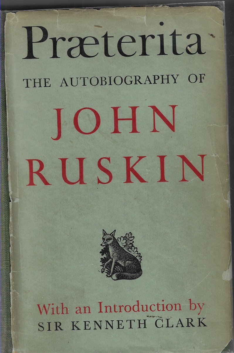 Praeterita The Autobiography of John Ruskin