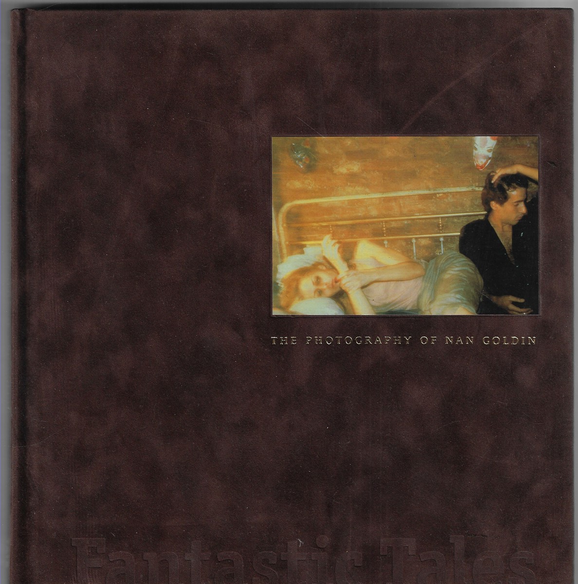 Fantastic Tales Photography of Nan Goldin