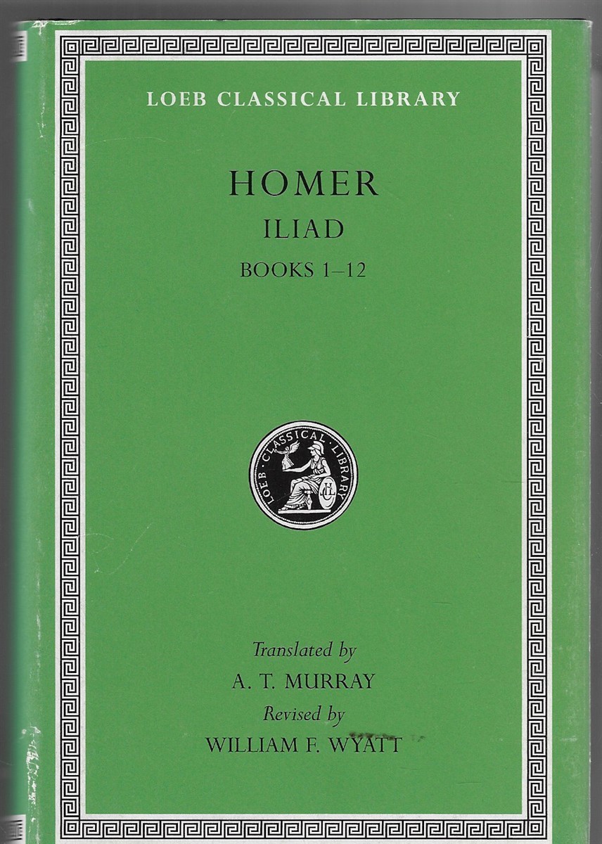 Iliad, Volume I Books 1-12
