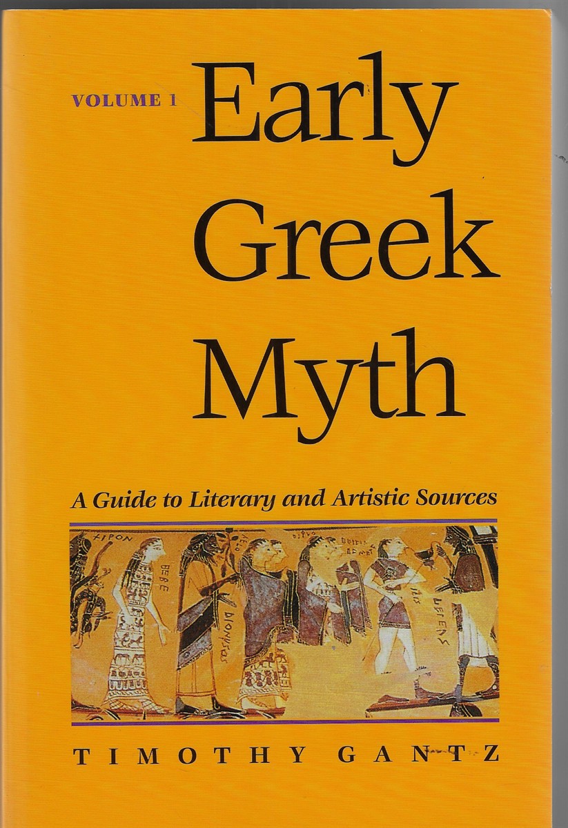 Early Greek Myth A Guide to Literary and Artistic Sources: Volume 1