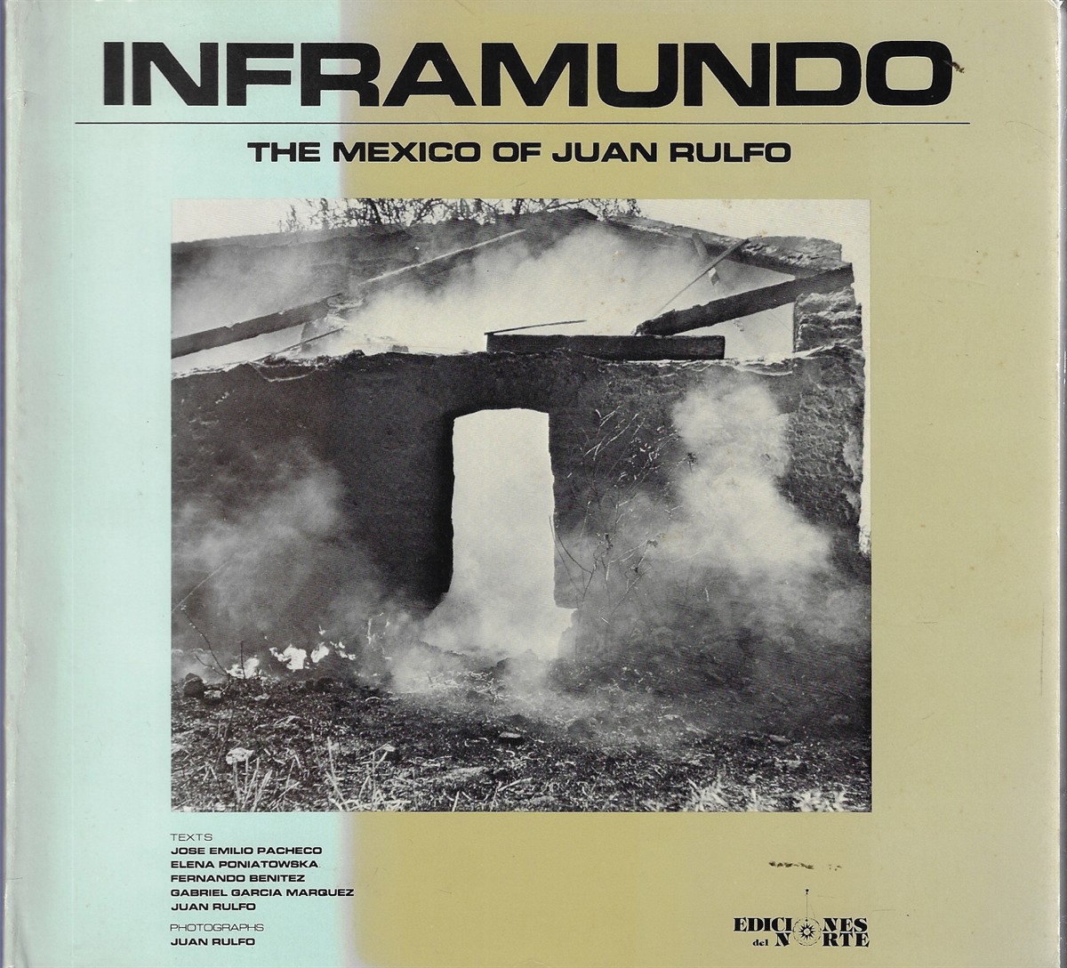Inframundo The Mexico of Juan Rulfo