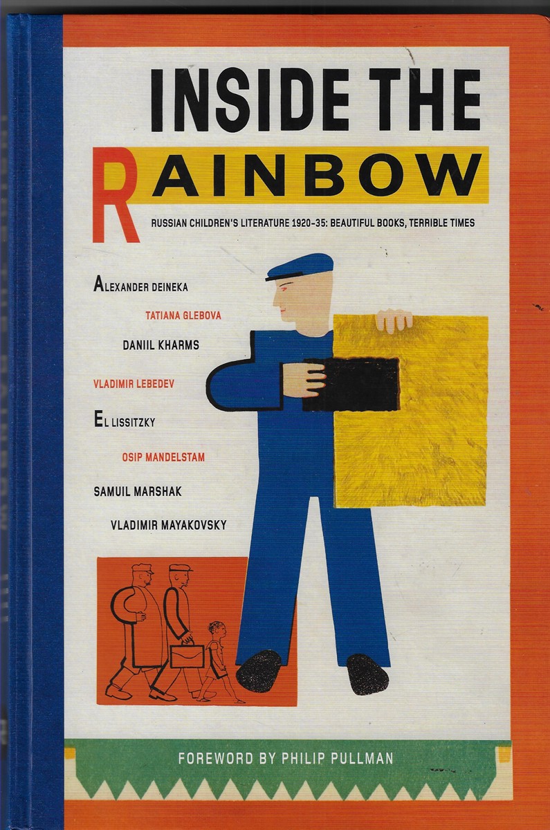 Image for Inside the Rainbow Russian Children's Literature 1920-35: Beautiful Books, Terrible Times Inside the Rainbow Russian Children's Literature 1920-35: Beautiful Books, Terrible Times