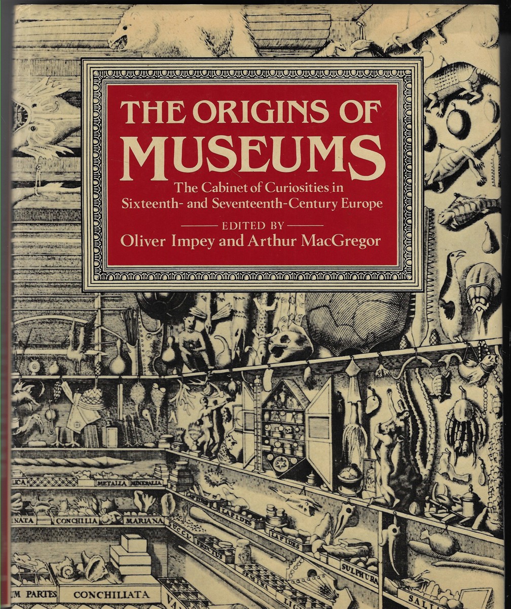 Image for The Origins of Museums The Cabinet of Curiosities in Sixteenth and Seventeenth-Century Europe The Origins of Museums The Cabinet of Curiosities in Sixteenth and Seventeenth-Century Europe