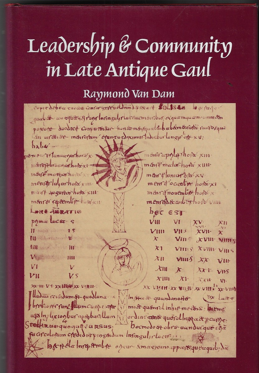 Leadership & Community in Late Antique Gaul (Transformation of the Classical Heritage)