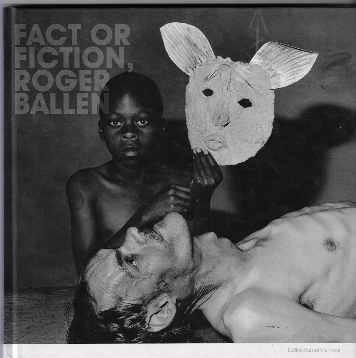 Fact or Fiction, Roger Ballen